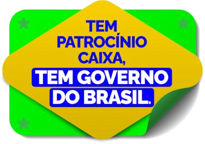Tem patrocínio Caixa, tem Governo do Brasil