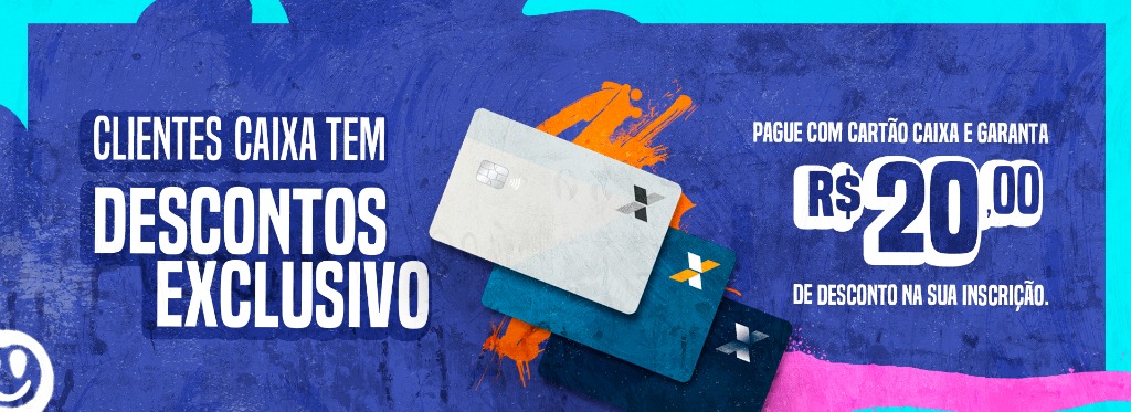 Clientes CAIXA têm desconto exclusivo — Pague com cartão CAIXA e garanta R$ 20,00 de desconto na sua inscrição